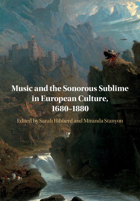 Couverture_Music and the Sonorous Sublime in European Culture, 1680–1880