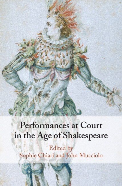 Front cover_Performances At Court In The Age Of Shakespeare