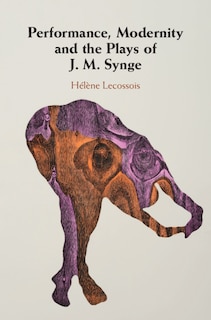 Couverture_Performance, Modernity And The Plays Of J. M. Synge