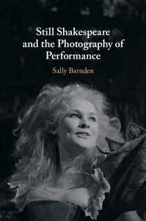 Couverture_Still Shakespeare And The Photography Of performance
