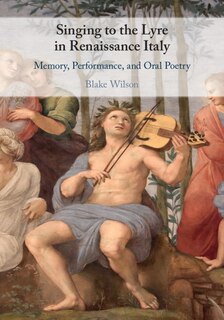 Front cover_Singing To The Lyre In Renaissance Italy