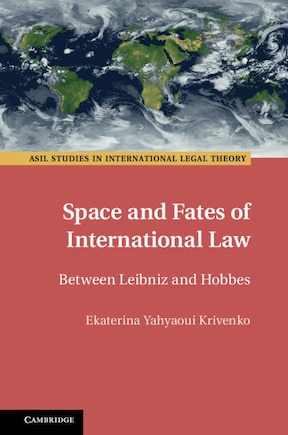 Space And Fates Of International Law: Between Leibniz And Hobbes