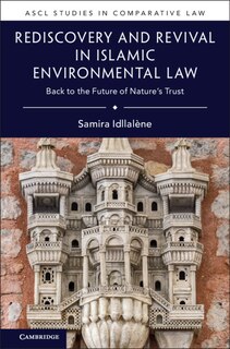 Front cover_Rediscovery And Revival In Islamic Environmental Law