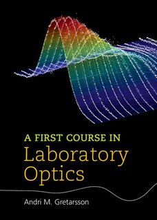 Couverture_A First Course In Laboratory Optics