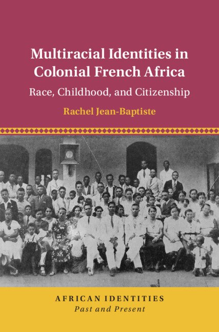 Couverture_Multiracial Identities in Colonial French Africa