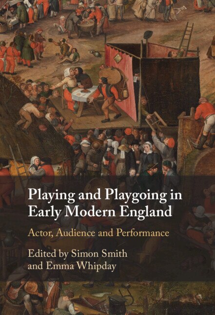 Front cover_Playing And Playgoing In Early Modern England