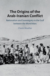 Couverture_The Origins Of The Arab-iranian Conflict