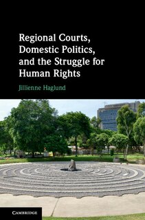 Front cover_Regional Courts, Domestic Politics, And The Struggle For Human Rights