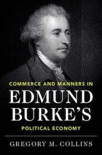 Front cover_Commerce And Manners In Edmund Burke's Political Economy