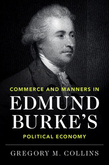 Front cover_Commerce And Manners In Edmund Burke's Political Economy