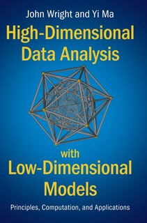 Front cover_High-dimensional Data Analysis With Low-dimensional Models