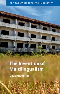 Front cover_The Invention Of Multilingualism