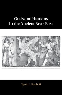 Front cover_Gods And Humans In The Ancient Near East