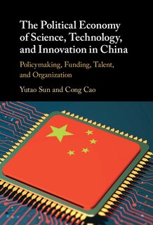Front cover_The Political Economy of Science, Technology, and Innovation in China