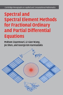 Couverture_Spectral and Spectral Element Methods for Fractional Ordinary and Partial Differential Equations
