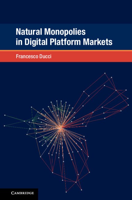 Front cover_Natural Monopolies In Digital Platform Markets