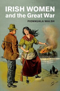 Couverture_Irish Women And The Great War