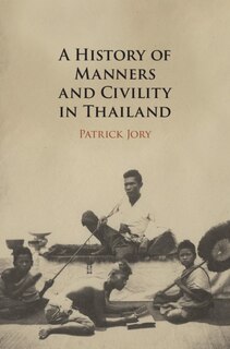 Front cover_A History Of Manners And Civility In Thailand
