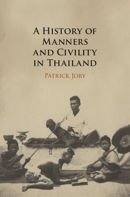 Front cover_A History Of Manners And Civility In Thailand