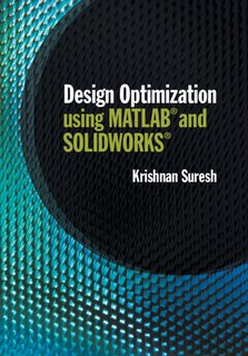 Front cover_Design Optimization Using Matlab And Solidworks