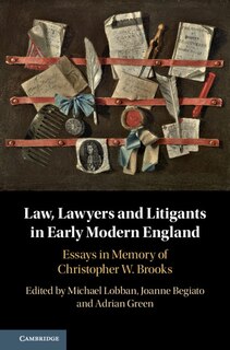 Front cover_Law, Lawyers And Litigants In Early Modern England