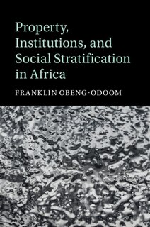 Couverture_Property, Institutions, And Social Stratification In Africa