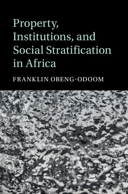 Couverture_Property, Institutions, And Social Stratification In Africa