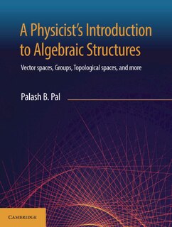 Front cover_A Physicist's Introduction To Algebraic Structures