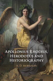 Front cover_Apollonius Rhodius, Herodotus And Historiography