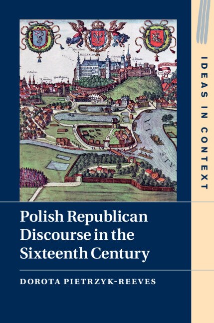 Front cover_Polish Republican Discourse In The Sixteenth Century