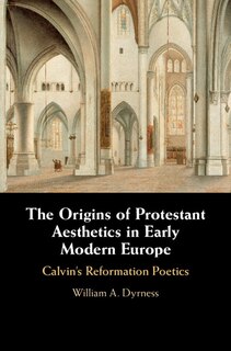 Front cover_The Origins Of Protestant Aesthetics In Early Modern Europe
