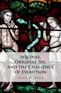 Front cover_Aquinas, Original Sin, And The Challenge Of Evolution