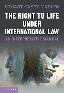 Front cover_The Right To Life Under International Law