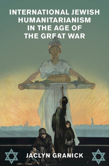 Front cover_International Jewish Humanitarianism In The Age Of The Great War