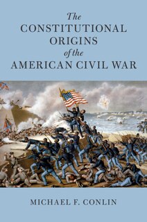Couverture_The Constitutional Origins Of The American Civil War