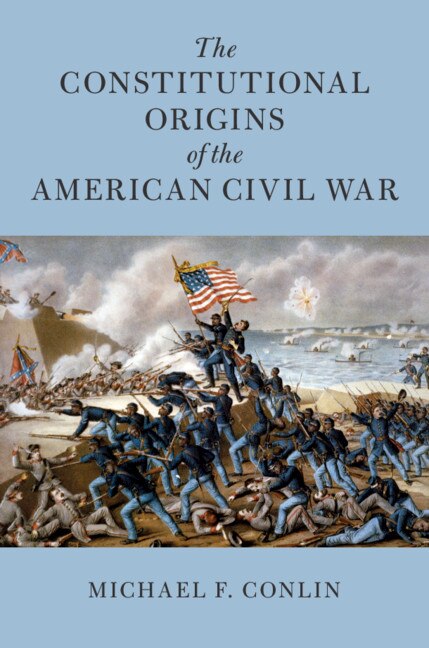Couverture_The Constitutional Origins Of The American Civil War