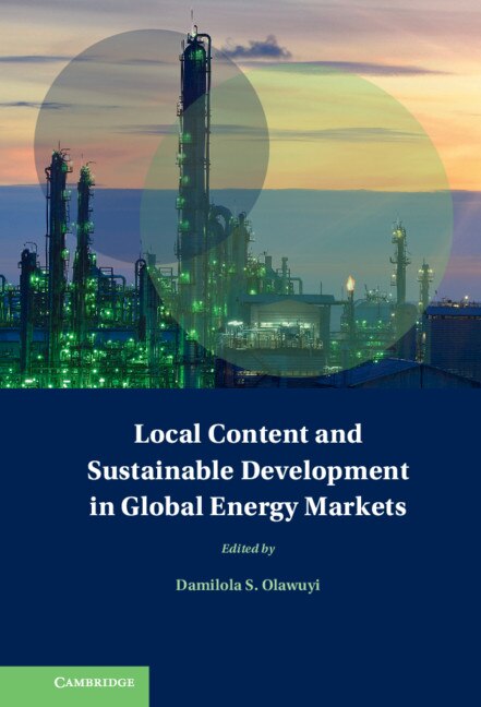 Local Content And Sustainable Development In Global Energy Markets