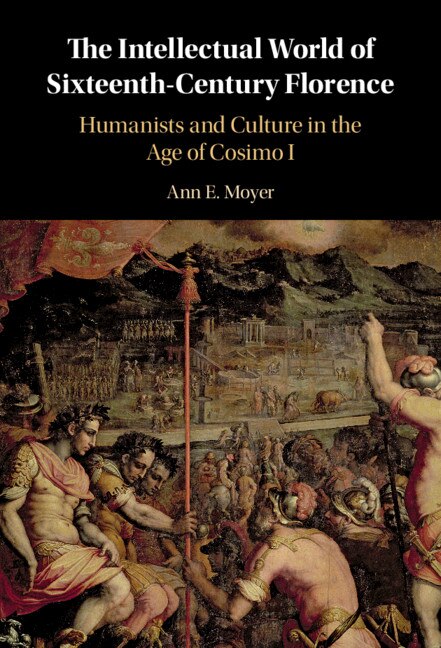 Couverture_The Intellectual World Of Sixteenth-century Florence