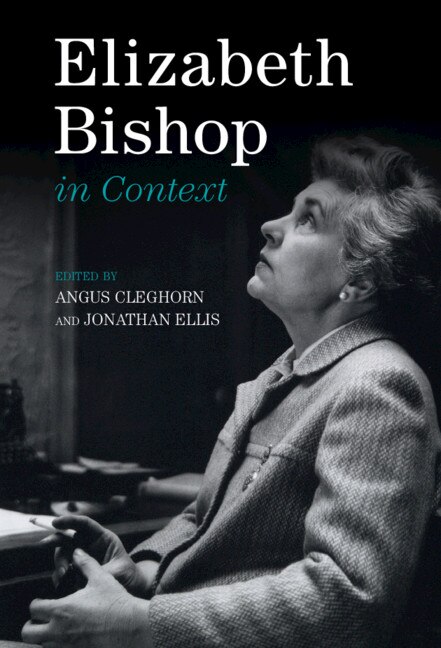 Front cover_Elizabeth Bishop In Context