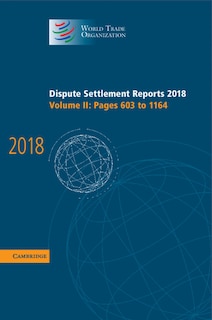 Couverture_Dispute Settlement Reports 2018: Volume 2, Pages 603 To 1164