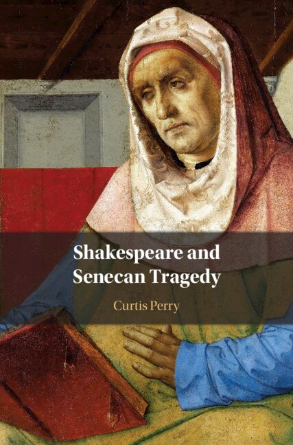 Couverture_Shakespeare And Senecan Tragedy