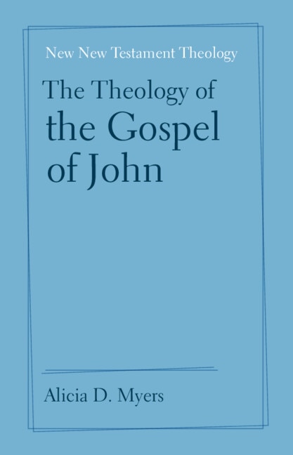 Front cover_The Theology of the Gospel of John