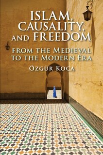 Front cover_Islam, Causality, And Freedom