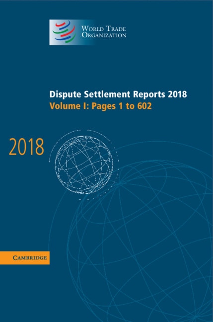 Front cover_Dispute Settlement Reports 2018: Volume 1, Pages 1 To 602