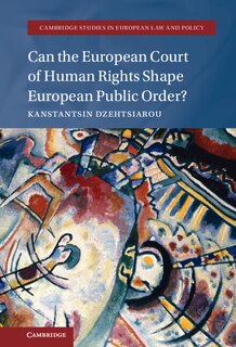 Can The European Court Of Human Rights Shape European Public Order?