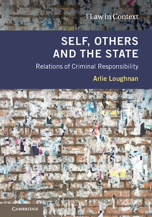 Self, Others And The State: Relations Of Criminal Responsibility