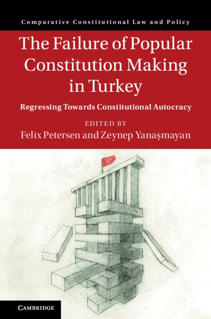 Front cover_The Failure Of Popular Constitution Making In Turkey