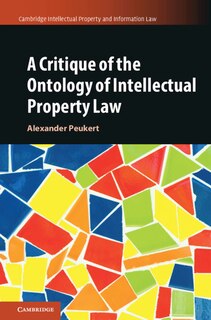 Front cover_A Critique Of The Ontology Of Intellectual Property Law