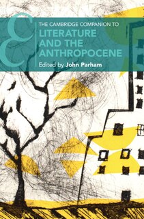 Front cover_The Cambridge Companion To Literature And The Anthropocene
