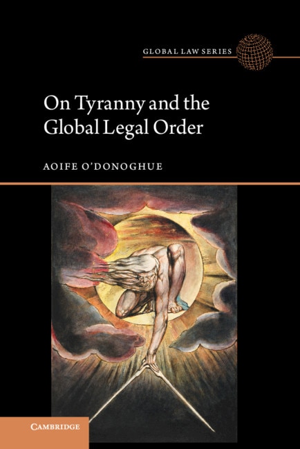 Front cover_On Tyranny And The Global Legal Order